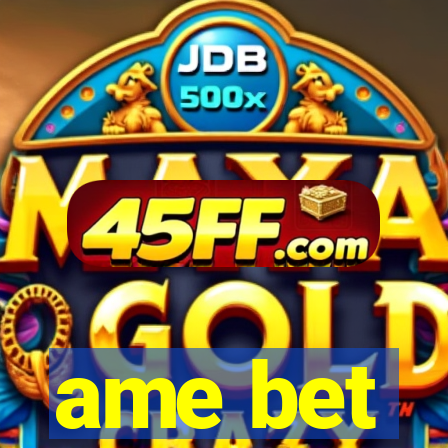 ame bet